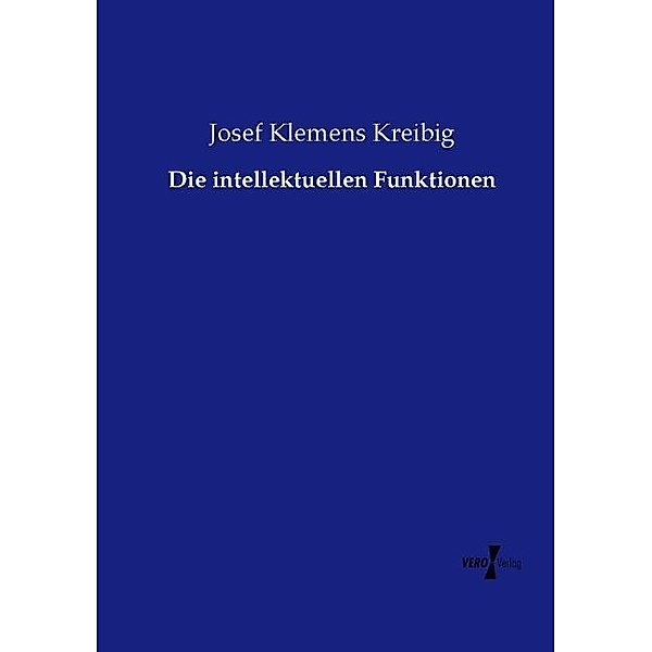 Die intellektuellen Funktionen, Josef Klemens Kreibig