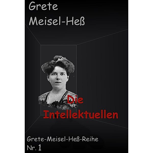 Die Intellektuellen / Grete-Meisel-Heß-Reihe, Grete Meisel-Heß