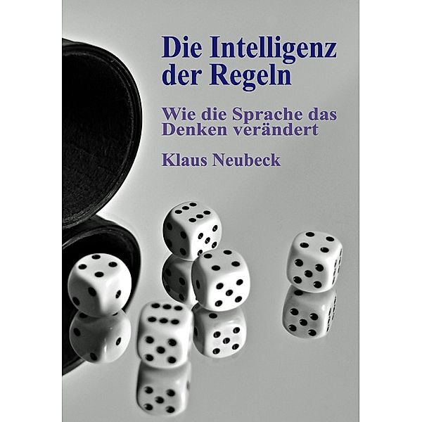 Die Intelligenz der Regeln, Klaus Neubeck