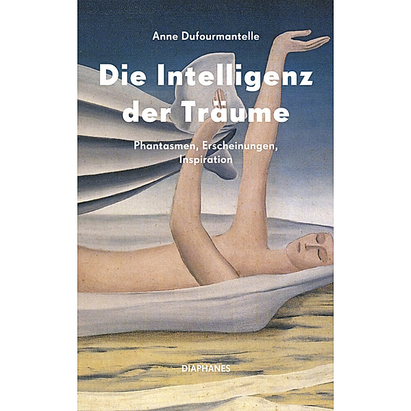 Die Intelligenz der Träume, Anne Dufourmantelle