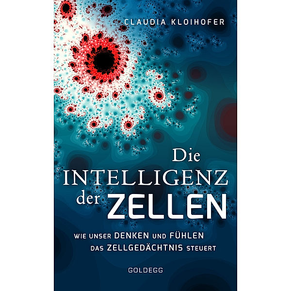 Die Intelligenz der Zellen, Claudia Kloihofer