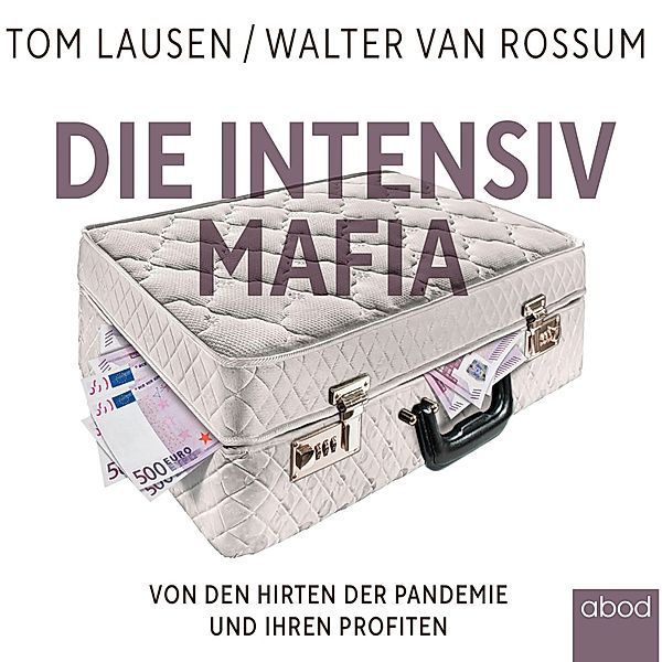 Die Intensiv-Mafia, Tom Lausen, Walter van Rossum