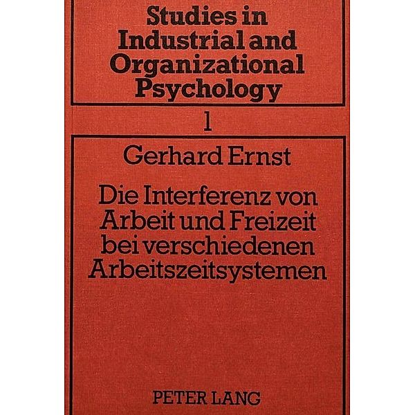 Die Interferenz von Arbeit und Freizeit bei verschiedenen Arbeitszeitsystemen, Gerhard Ernst