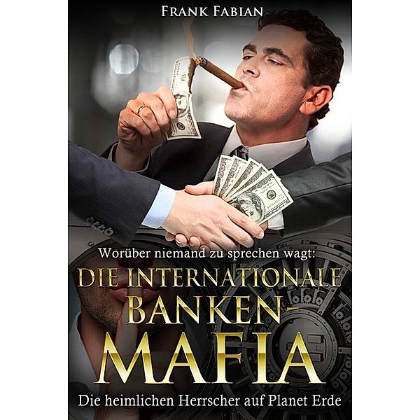 Die internationale Banken-Mafia, Frank Fabian