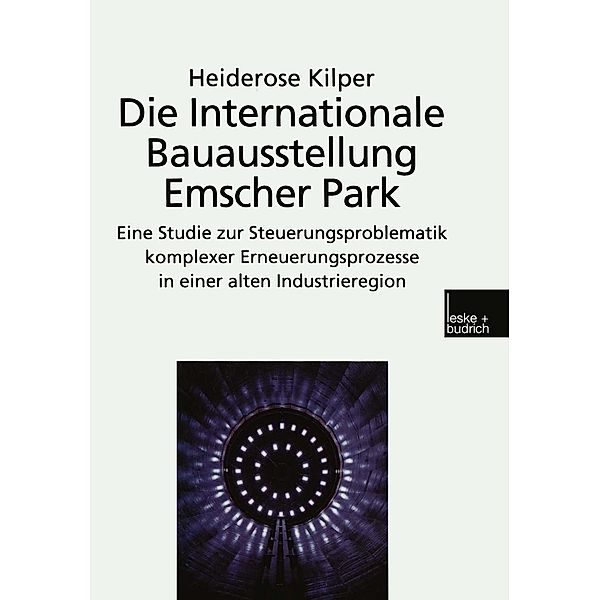 Die Internationale Bauausstellung Emscher Park, Heiderose Kilper