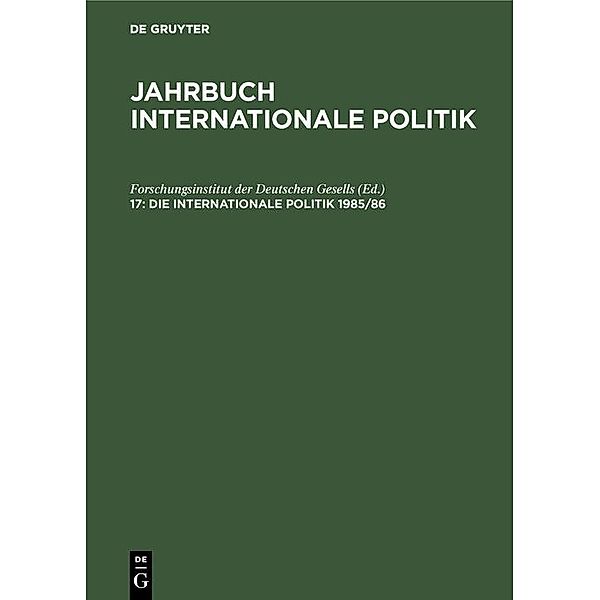 Die Internationale Politik 1985/86 / Jahrbuch des Dokumentationsarchivs des österreichischen Widerstandes