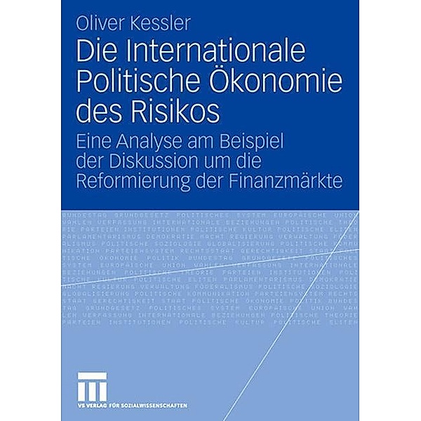 Die internationale politische Ökonomie des Risikos, Oliver Keßler
