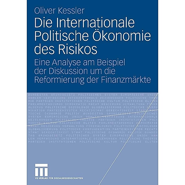 Die Internationale Politische Ökonomie des Risikos, Oliver Kessler