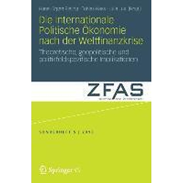 Die Internationale Politische Ökonomie nach der Weltfinanzkrise / Zeitschrift für Außen- und Sicherheitspolitik - Sonderhefte Bd.5