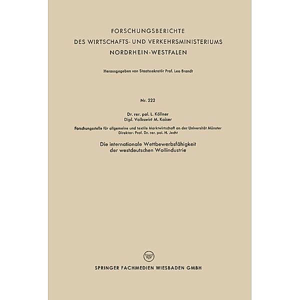 Die internationale Wettbewerbsfähigkeit der westdeutschen Wollindustrie / Forschungsberichte des Wirtschafts- und Verkehrsministeriums Nordrhein-Westfalen Bd.222, Lutz Köllner