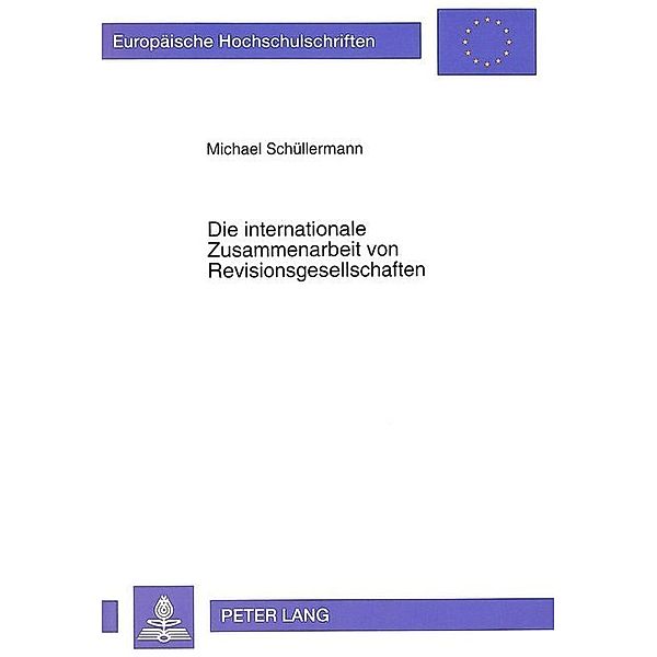 Die internationale Zusammenarbeit von Revisionsgesellschaften, Michael Schüllermann