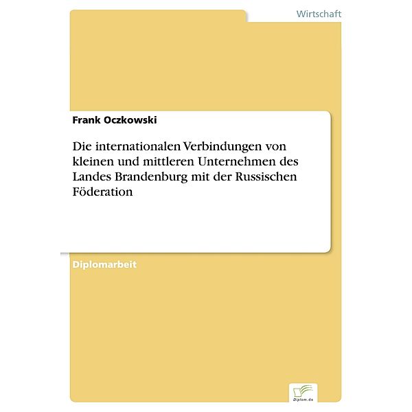 Die internationalen Verbindungen von kleinen und mittleren Unternehmen des Landes Brandenburg mit der Russischen Föderation, Frank Oczkowski