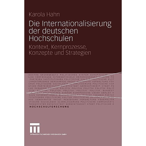 Die Internationalisierung der deutschen Hochschulen / Hochschulforschung Bd.1, Karola Hahn