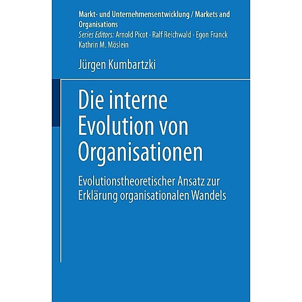 Die interne Evolution von Organisationen / Markt- und Unternehmensentwicklung Markets and Organisations, Jürgen Kumbartzki