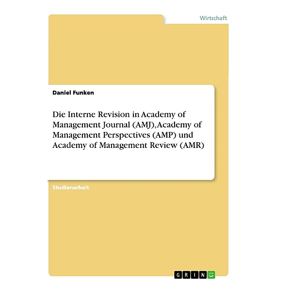 Die Interne Revision in Academy of Management Journal (AMJ), Academy of Management Perspectives (AMP) und  Academy of Ma, Daniel Funken