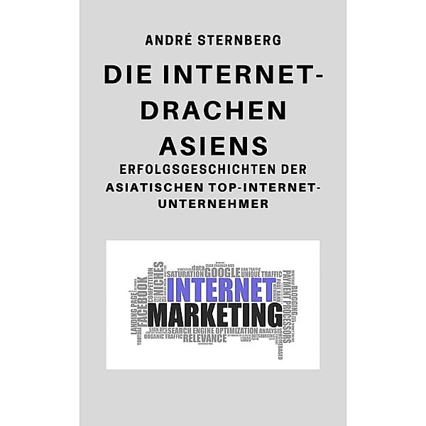 Die Internet Drachen Asiens, Andre Sternberg