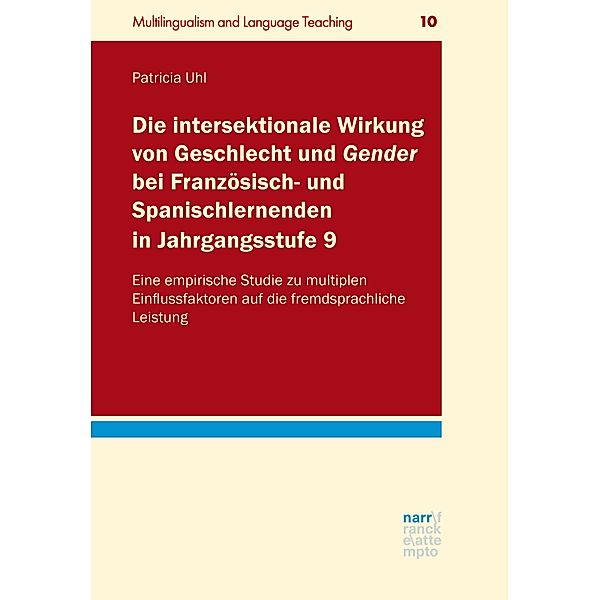 Die intersektionale Wirkung von Geschlecht und Gender bei Französisch- und Spanischlernenden in Jahrgangsstufe 9 / Multilingualism and Language Teaching Bd.10, Patricia Uhl