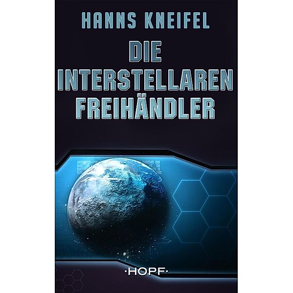 Die Interstellaren Freihändler, Hanns Kneifel