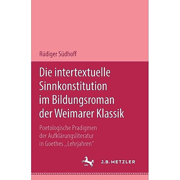 Die intertextuelle Sinnkonstitution im Bildungsroman der Weimarer Klassik, Rüdiger Südhoff