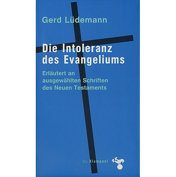 Die Intoleranz des Evangeliums, Gerd Lüdemann
