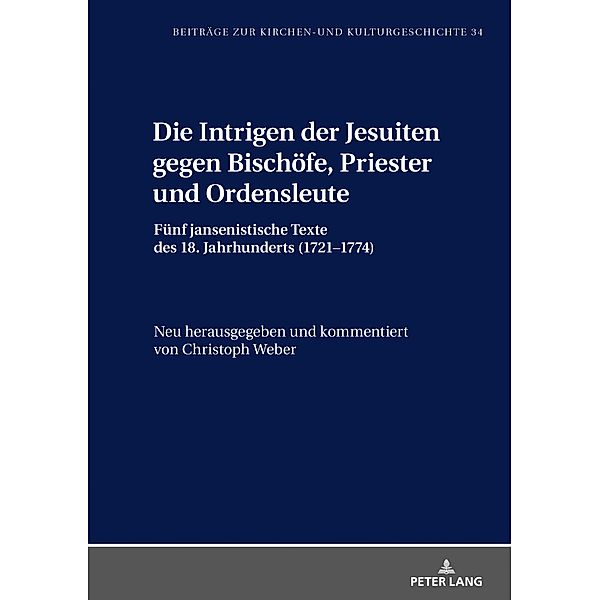 Die Intrigen der Jesuiten gegen Bischoefe, Priester und Ordensleute, Weber Christoph Weber