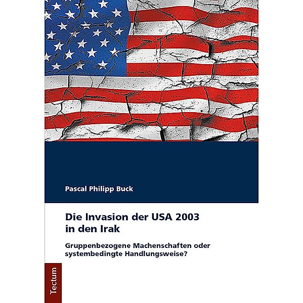 Die Invasion der USA 2003 in den Irak, Pascal Philipp Buck