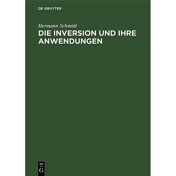 Die Inversion und ihre Anwendungen / Jahrbuch des Dokumentationsarchivs des österreichischen Widerstandes, Hermann Schmidt