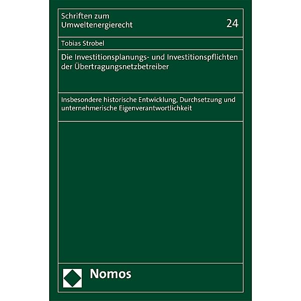 Die Investitionsplanungs- und Investitionspflichten der Übertragungsnetzbetreiber / Schriften zum Umweltenergierecht Bd.24, Tobias Strobel