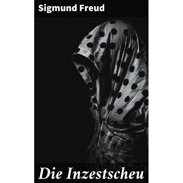 Die Inzestscheu, Sigmund Freud