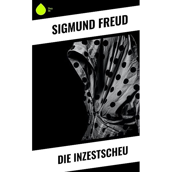 Die Inzestscheu, Sigmund Freud