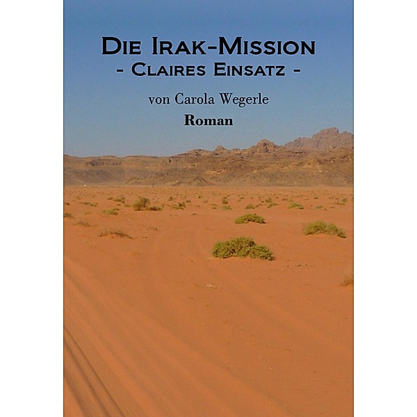 Die Irak-Mission, Carola Wegerle