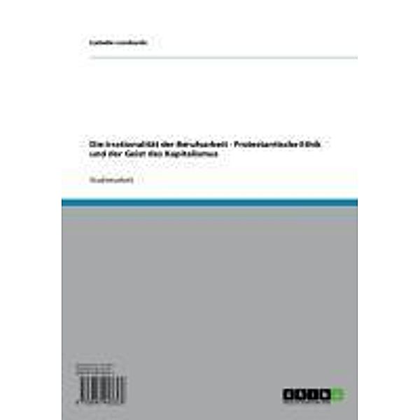 Die Irrationalität der Berufsarbeit - Protestantische Ethik und der Geist des Kapitalismus, Isabelle Lombardo