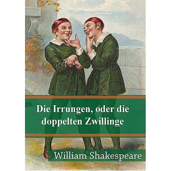 Die Irrungen, oder die doppelten Zwillinge, William Shakespeare