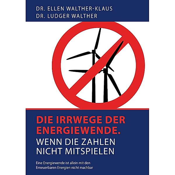 Die Irrwege der Energiewende, Ellen Walther-Klaus, Ludger Walther