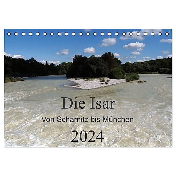 Die Isar - Von Scharnitz bis München (Tischkalender 2024 DIN A5 quer), CALVENDO Monatskalender, Ingrid Franz
