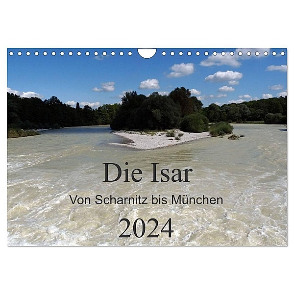 Die Isar - Von Scharnitz bis München (Wandkalender 2024 DIN A4 quer), CALVENDO Monatskalender, Ingrid Franz