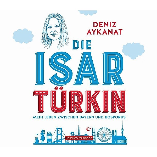 Die Isartürkin,1 Audio-CD, Deniz Aykanat