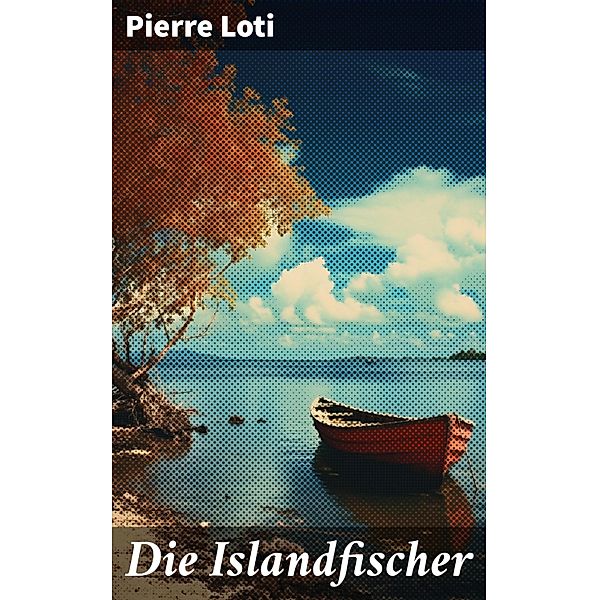 Die Islandfischer, Pierre Loti