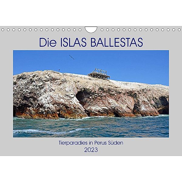 Die ISLAS BALLESTAS, Tierparadies in Perus Süden (Wandkalender 2023 DIN A4 quer), Ulrich Senff