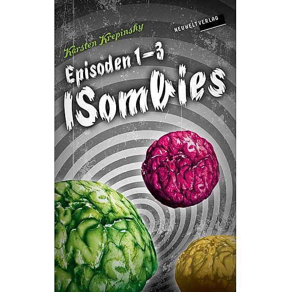 Die ISombies: Episoden 1-3 / ISombies-Bundle Bd.1, Karsten Krepinsky