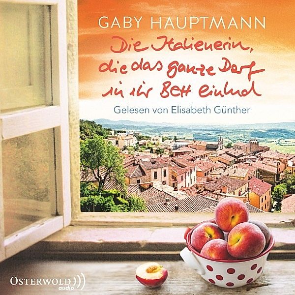 Die Italienerin, die das ganze Dorf in ihr Bett einlud, Gaby Hauptmann