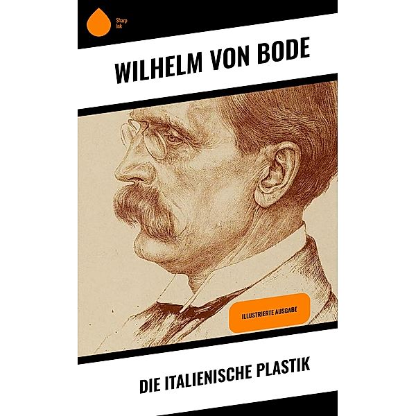 Die Italienische Plastik, Wilhelm von Bode