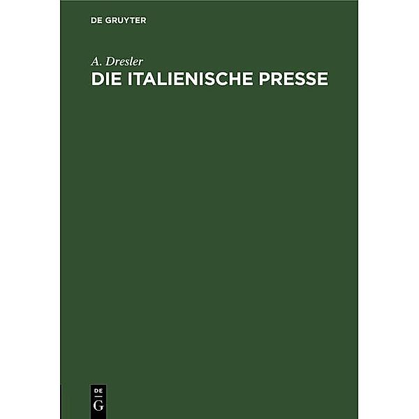 Die italienische Presse, A. Dresler