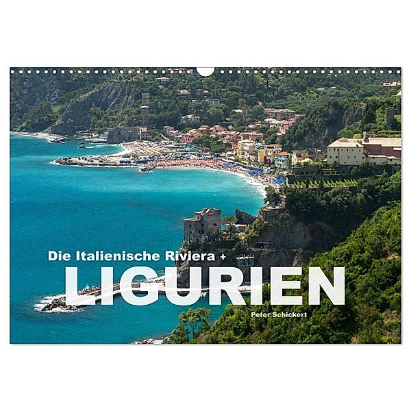 Die Italienische Riviera - Ligurien (Wandkalender 2024 DIN A3 quer), CALVENDO Monatskalender, Calvendo, Peter Schickert
