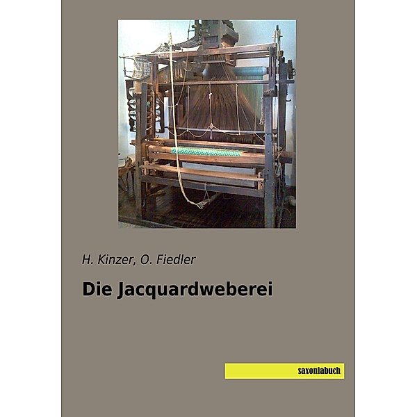 Die Jacquardweberei, H. Kinzer, O. Fiedler