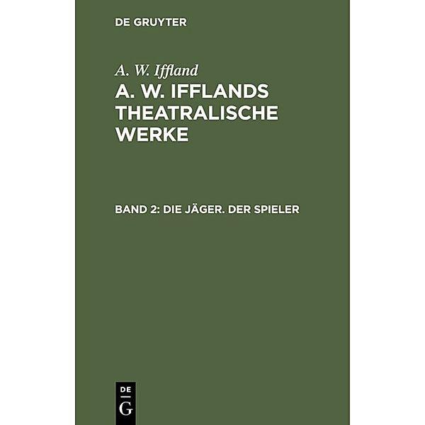 Die Jäger. Der Spieler, August Wilhelm Iffland