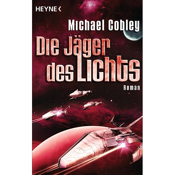 Die Jäger des Lichts / Humanity`s Fire Bd.4, Michael Cobley