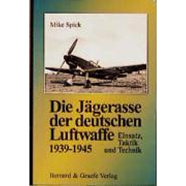 Die Jägerasse der deutschen Luftwaffe, Mike Spick