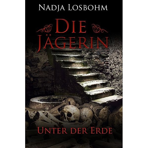 Die Jägerin / Die Jägerin - Unter der Erde, Nadja Losbohm