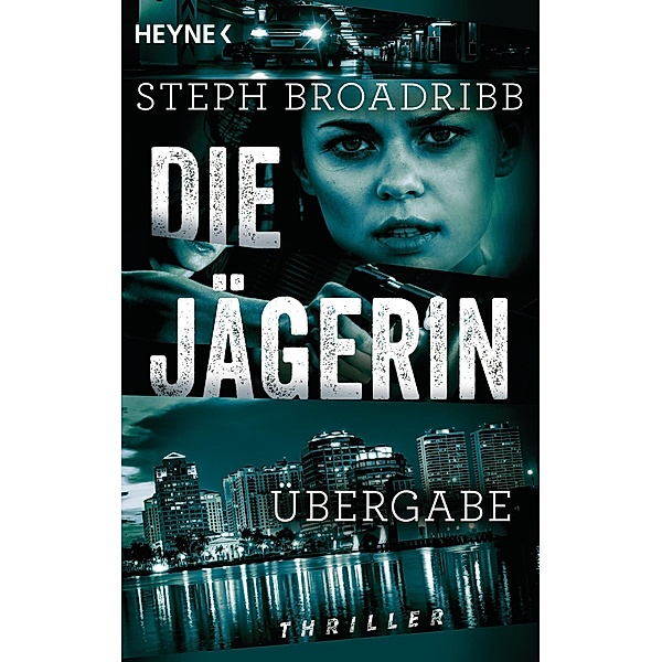 Die Jägerin - Übergabe / Lori Anderson Bd.3, Steph Broadribb